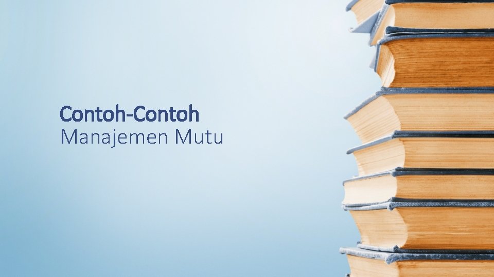 Contoh-Contoh Manajemen Mutu 