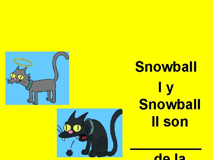 Snowball Iy Snowball II son _____ 