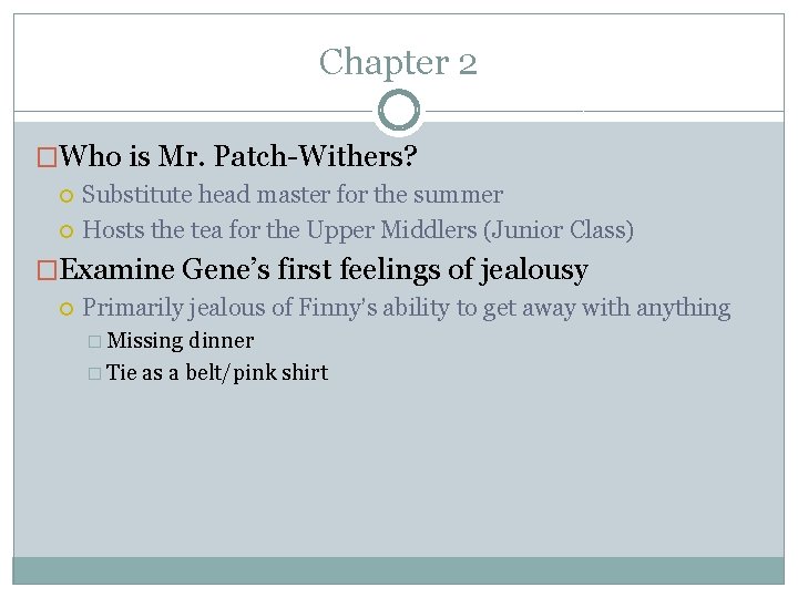 Chapter 2 �Who is Mr. Patch-Withers? Substitute head master for the summer Hosts the