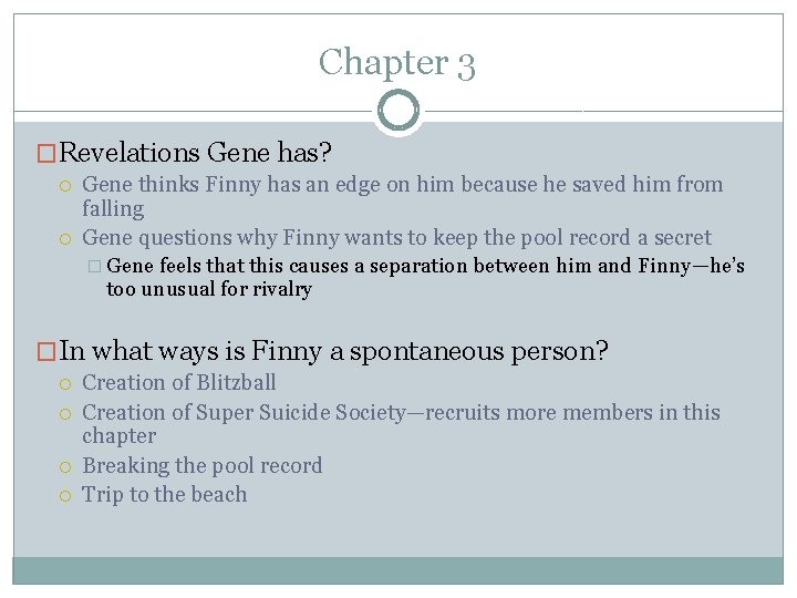 Chapter 3 �Revelations Gene has? Gene thinks Finny has an edge on him because