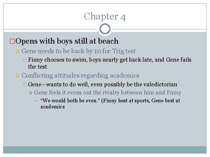 Chapter 4 �Opens with boys still at beach Gene needs to be back by