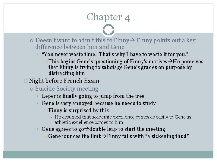 Chapter 4 Doesn’t want to admit this to Finny points out a key difference