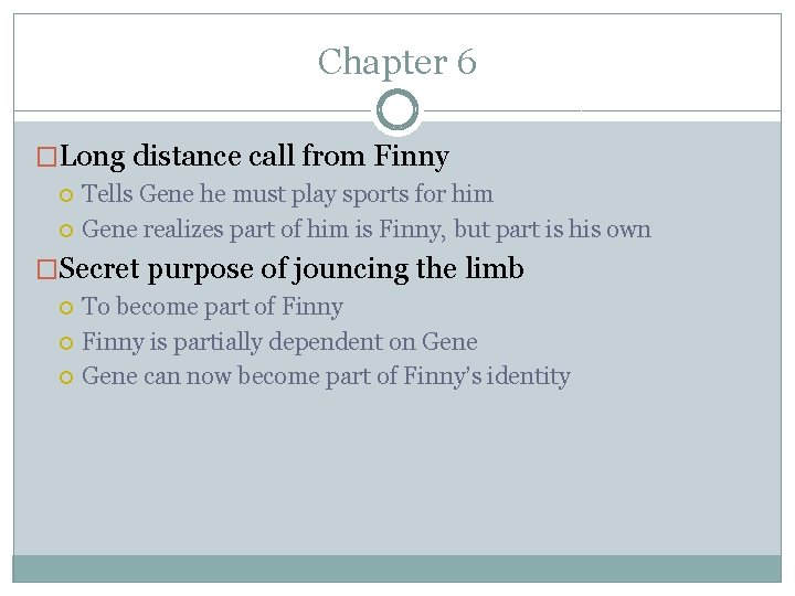 Chapter 6 �Long distance call from Finny Tells Gene he must play sports for