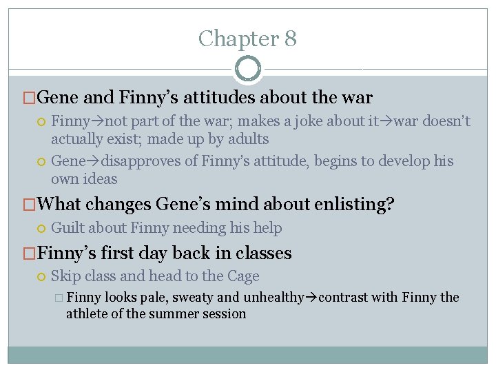 Chapter 8 �Gene and Finny’s attitudes about the war Finny not part of the