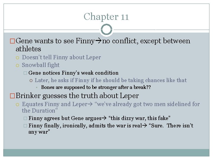 Chapter 11 �Gene wants to see Finny no conflict, except between athletes Doesn’t tell