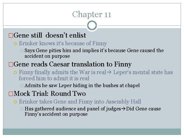 Chapter 11 �Gene still doesn’t enlist Brinker knows it’s because of Finny � Says