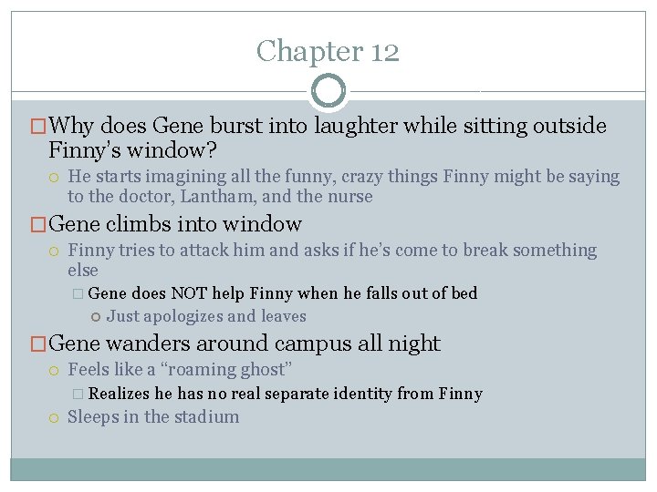 Chapter 12 �Why does Gene burst into laughter while sitting outside Finny’s window? He
