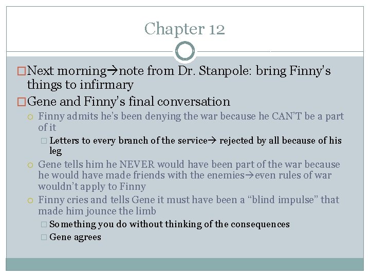 Chapter 12 �Next morning note from Dr. Stanpole: bring Finny’s things to infirmary �Gene