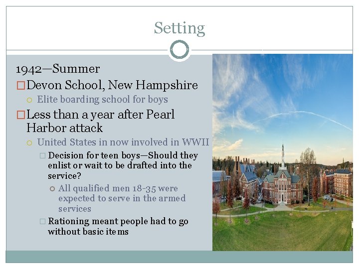 Setting 1942—Summer �Devon School, New Hampshire Elite boarding school for boys �Less than a