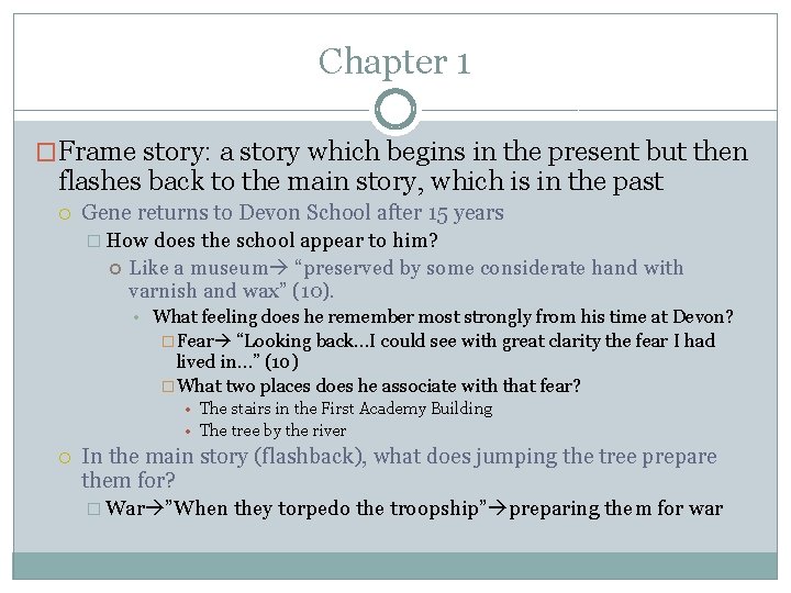 Chapter 1 �Frame story: a story which begins in the present but then flashes