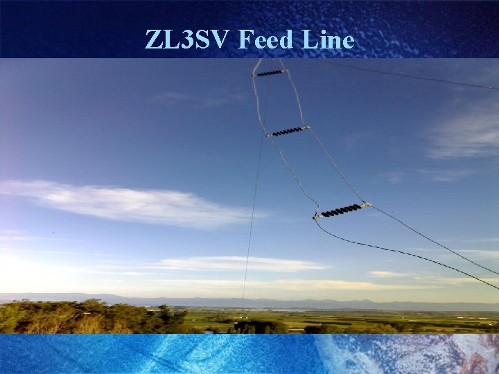 ZL 3 SV Feed Line 