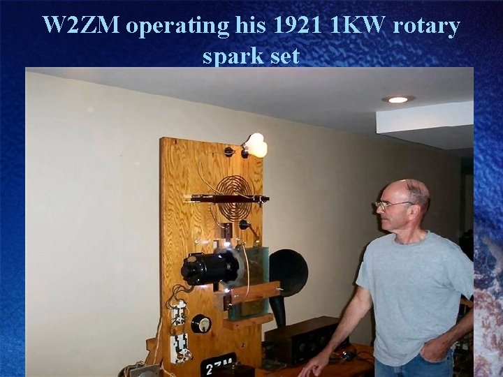 W 2 ZM operating his 1921 1 KW rotary spark set 