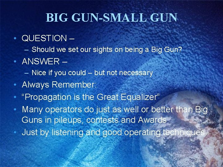 BIG GUN-SMALL GUN • QUESTION – – Should we set our sights on being