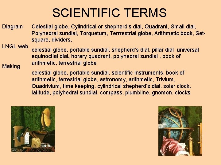 SCIENTIFIC TERMS Diagram LNGL web Making Celestial globe, Cylindrical or shepherd’s dial, Quadrant, Small