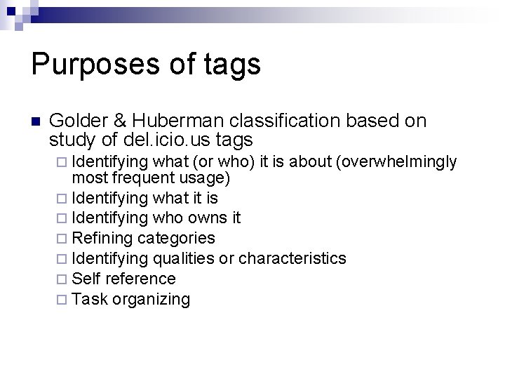 Purposes of tags n Golder & Huberman classification based on study of del. icio.