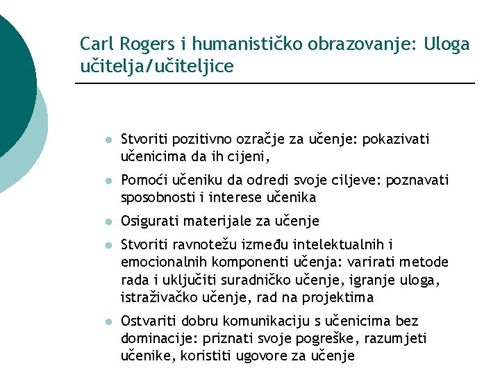 Carl Rogers i humanističko obrazovanje: Uloga učitelja/učiteljice l Stvoriti pozitivno ozračje za učenje: pokazivati