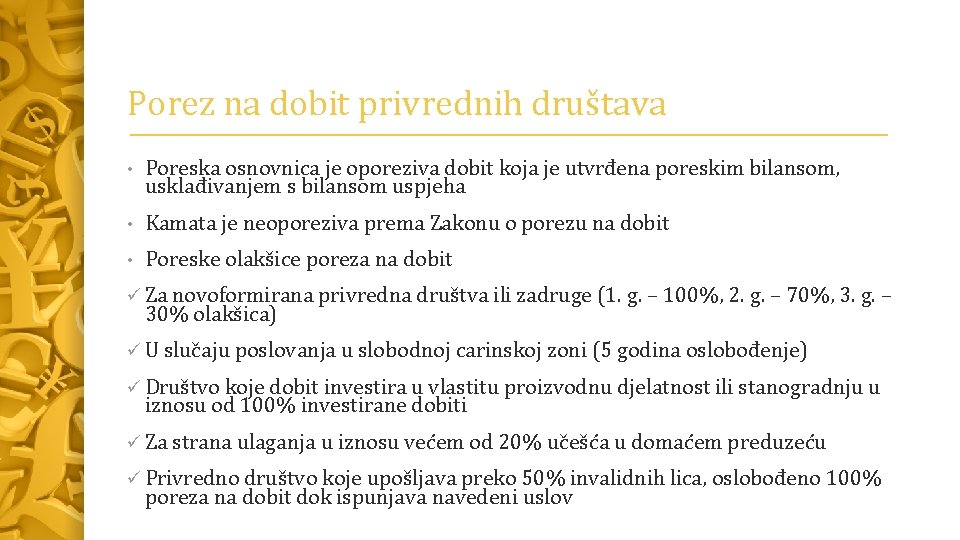 Porez na dobit privrednih društava • Poreska osnovnica je oporeziva dobit koja je utvrđena