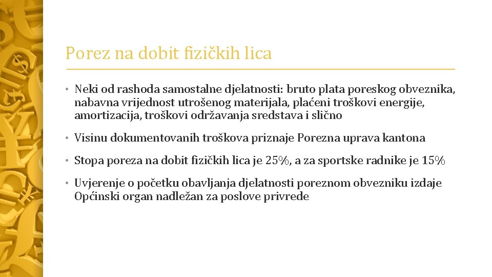 Porez na dobit fizičkih lica • Neki od rashoda samostalne djelatnosti: bruto plata poreskog