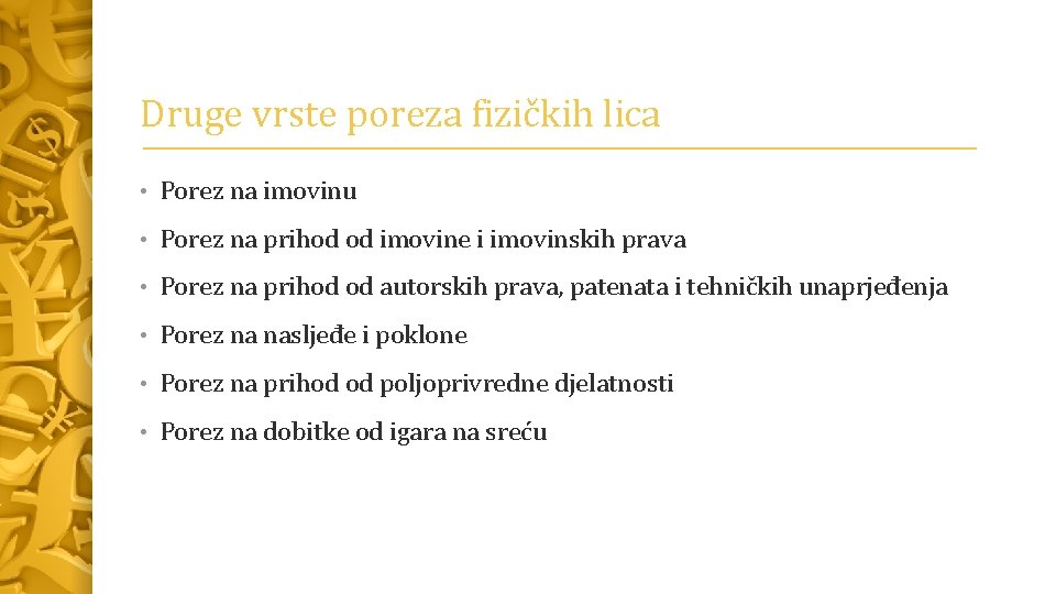 Druge vrste poreza fizičkih lica • Porez na imovinu • Porez na prihod od