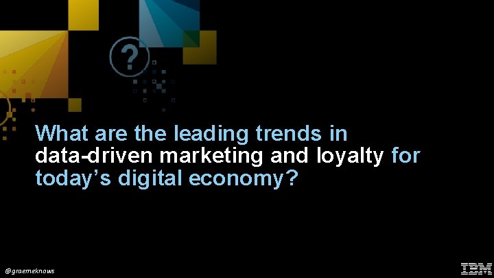 What are the leading trends in data-driven marketing and loyalty for today’s digital economy?