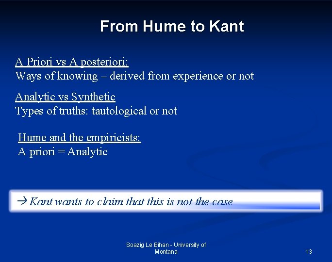 From Hume to Kant A Priori vs A posteriori: Ways of knowing – derived