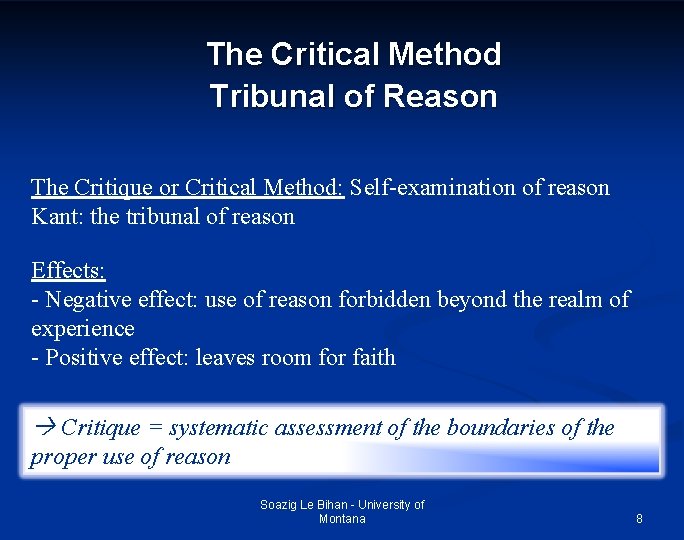 The Critical Method Tribunal of Reason The Critique or Critical Method: Self-examination of reason