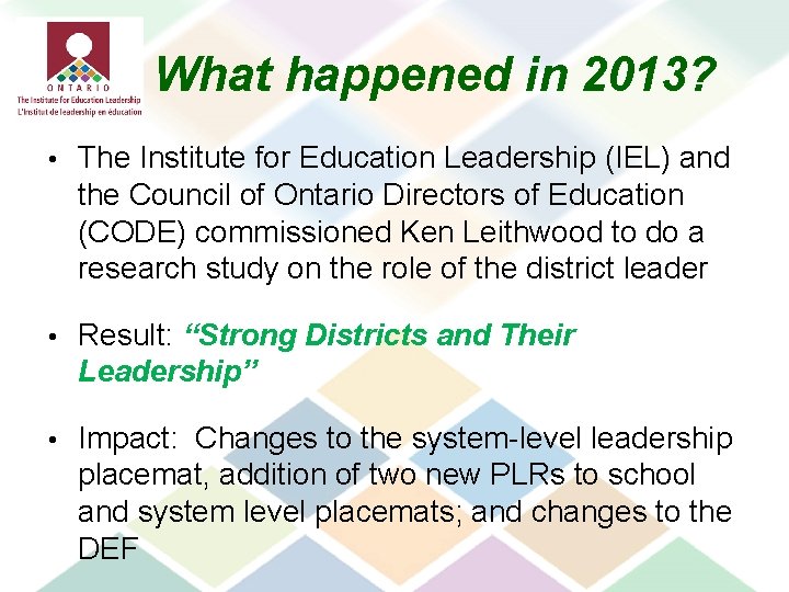 What happened in 2013? • The Institute for Education Leadership (IEL) and the Council