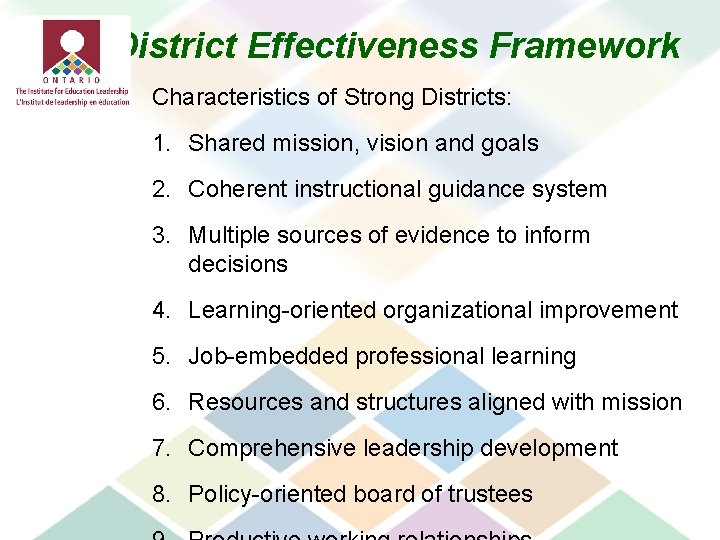 District Effectiveness Framework Characteristics of Strong Districts: 1. Shared mission, vision and goals 2.
