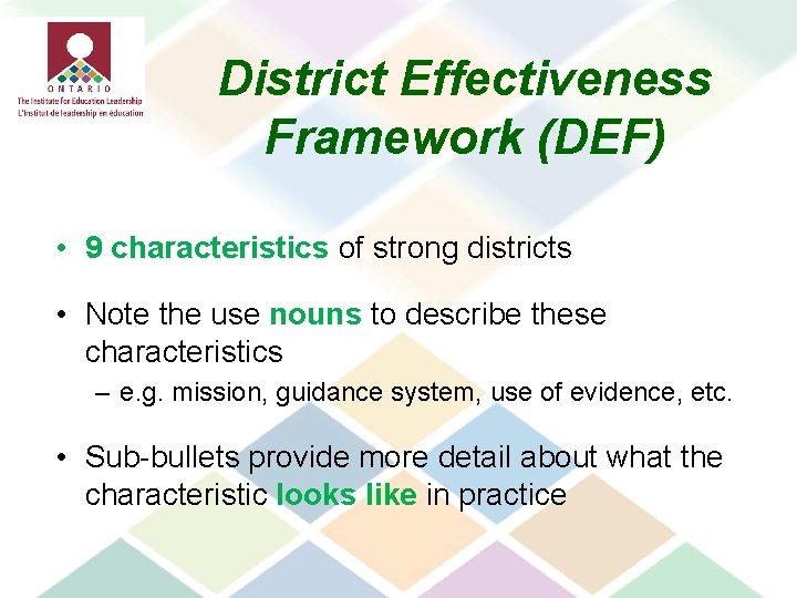 District Effectiveness Framework (DEF) • 9 characteristics of strong districts • Note the use