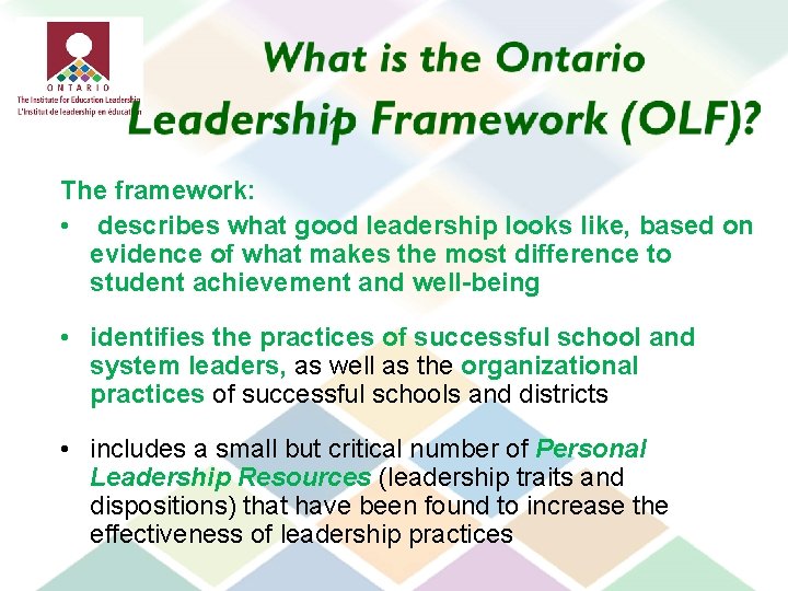 The framework: • describes what good leadership looks like, based on evidence of what