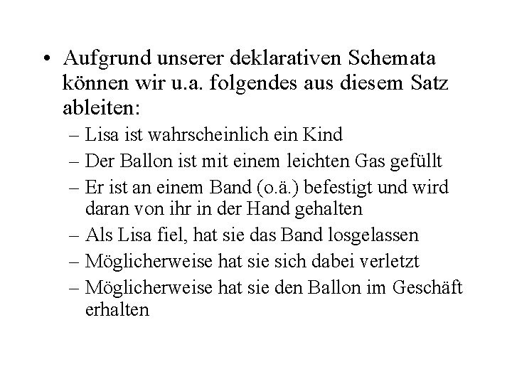  • Aufgrund unserer deklarativen Schemata können wir u. a. folgendes aus diesem Satz