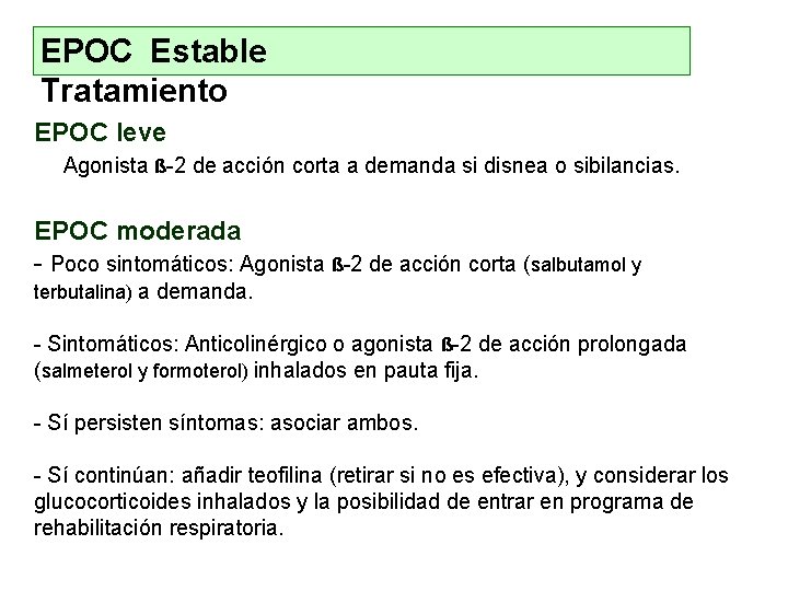 EPOC Estable Tratamiento EPOC leve Agonista ß-2 de acción corta a demanda si disnea