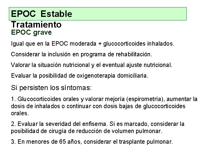 EPOC Estable Tratamiento EPOC grave Igual que en la EPOC moderada + glucocorticoides inhalados.