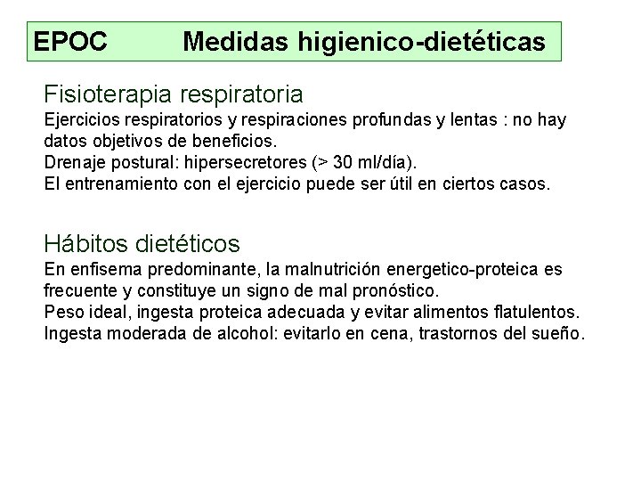 EPOC Medidas higienico-dietéticas Fisioterapia respiratoria Ejercicios respiratorios y respiraciones profundas y lentas : no