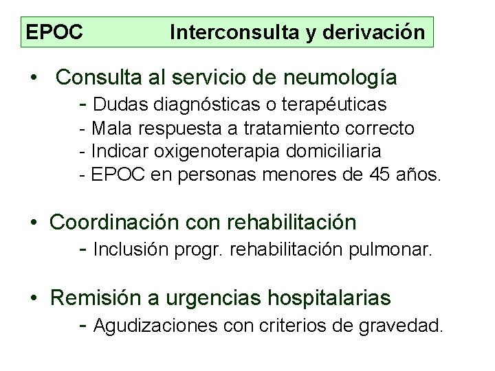 EPOC Interconsulta y derivación • Consulta al servicio de neumología - Dudas diagnósticas o