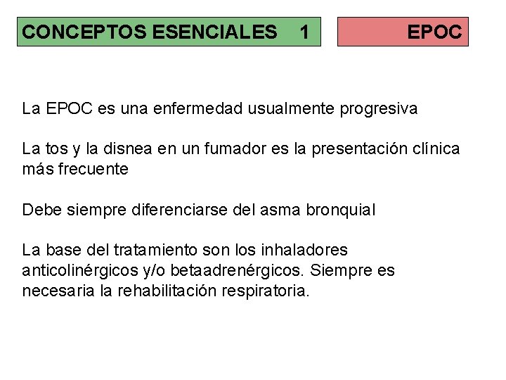 CONCEPTOS ESENCIALES 1 EPOC La EPOC es una enfermedad usualmente progresiva La tos y