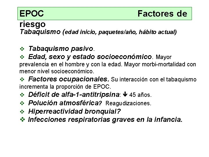 EPOC riesgo Factores de Tabaquismo (edad inicio, paquetes/año, hábito actual) v Tabaquismo pasivo. v