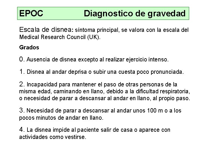 EPOC Diagnostico de gravedad Escala de disnea: síntoma principal, se valora con la escala