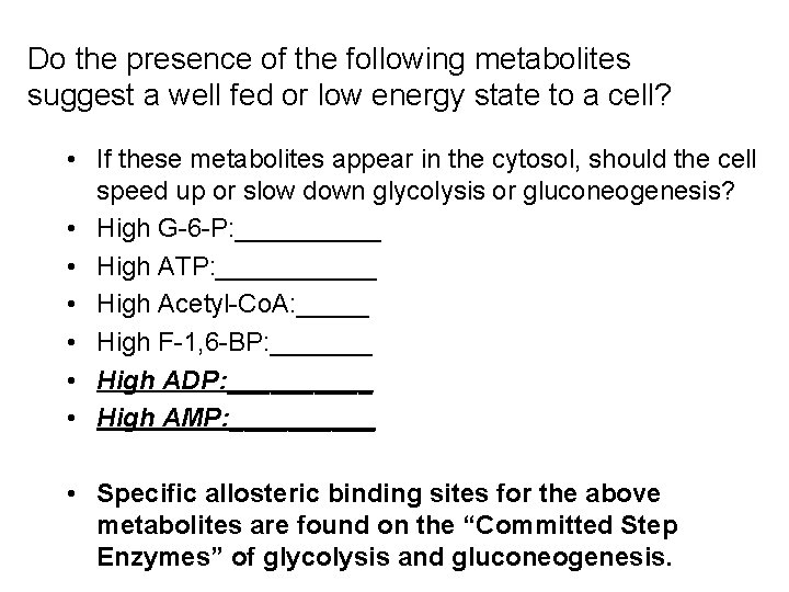 Do the presence of the following metabolites suggest a well fed or low energy