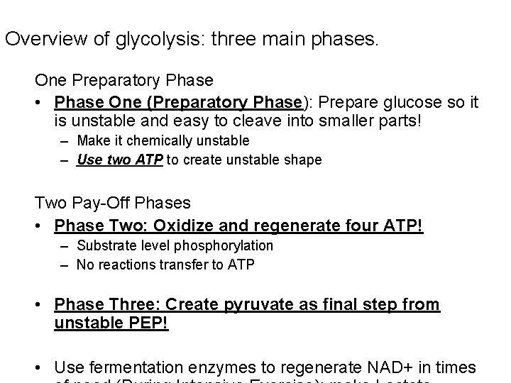 Overview of glycolysis: three main phases. One Preparatory Phase • Phase One (Preparatory Phase):