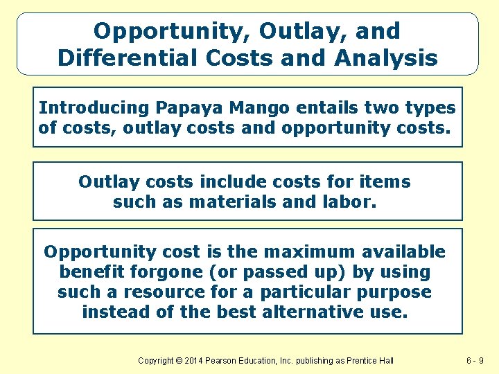 Opportunity, Outlay, and Differential Costs and Analysis Introducing Papaya Mango entails two types of Opportunity, Outlay, and Differential Costs and Analysis Introducing Papaya Mango entails two types of