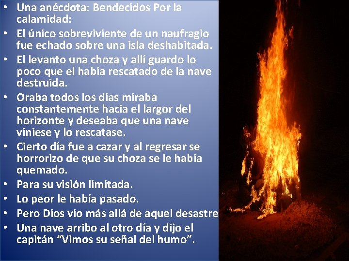  • Una anécdota: Bendecidos Por la calamidad: • El único sobreviviente de un