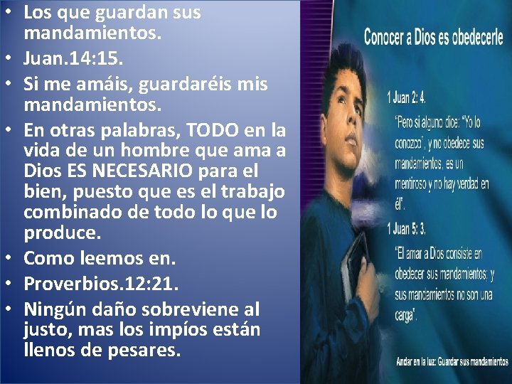  • Los que guardan sus mandamientos. • Juan. 14: 15. • Si me