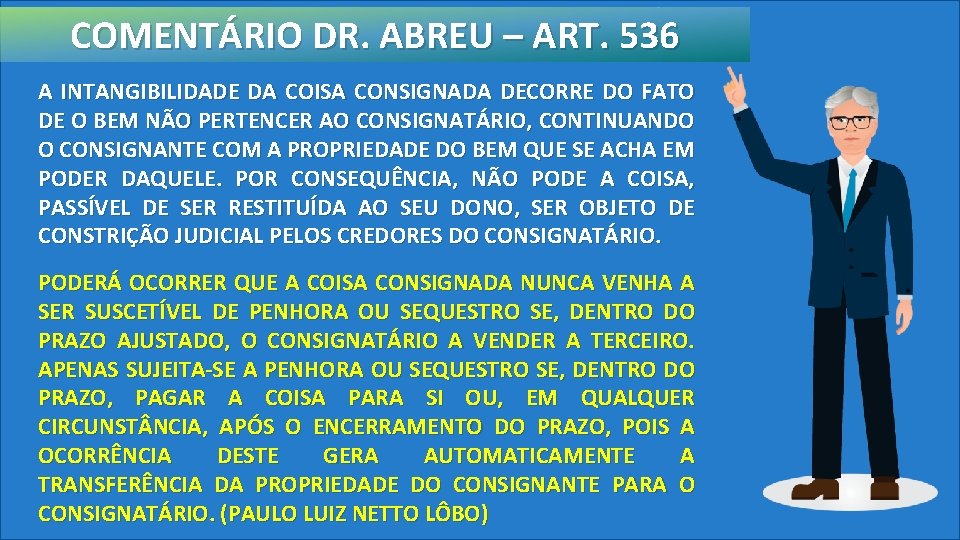 COMENTÁRIO DR. ABREU – ART. 536 A INTANGIBILIDADE DA COISA CONSIGNADA DECORRE DO FATO