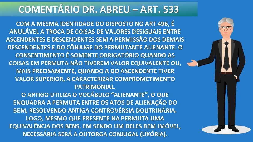 COMENTÁRIO DR. ABREU – ART. 533 COM A MESMA IDENTIDADE DO DISPOSTO NO ART.
