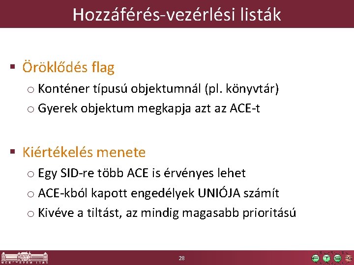 Hozzáférés-vezérlési listák § Öröklődés flag o Konténer típusú objektumnál (pl. könyvtár) o Gyerek objektum