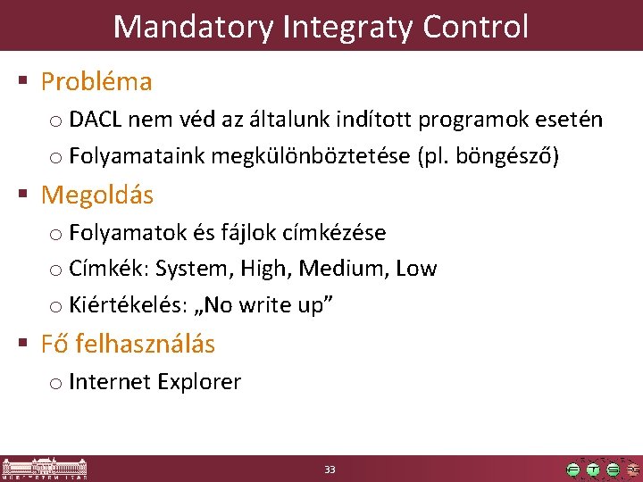 Mandatory Integraty Control § Probléma o DACL nem véd az általunk indított programok esetén