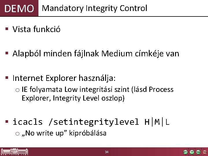 DEMO Mandatory Integrity Control § Vista funkció § Alapból minden fájlnak Medium címkéje van