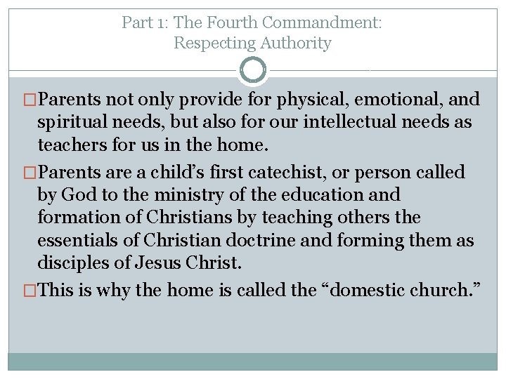 Part 1: The Fourth Commandment: Respecting Authority �Parents not only provide for physical, emotional,