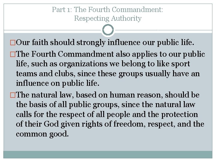 Part 1: The Fourth Commandment: Respecting Authority �Our faith should strongly influence our public
